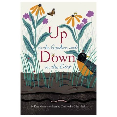 Up in the Garden and Down in the Dirt Childrens Books Ingram Books